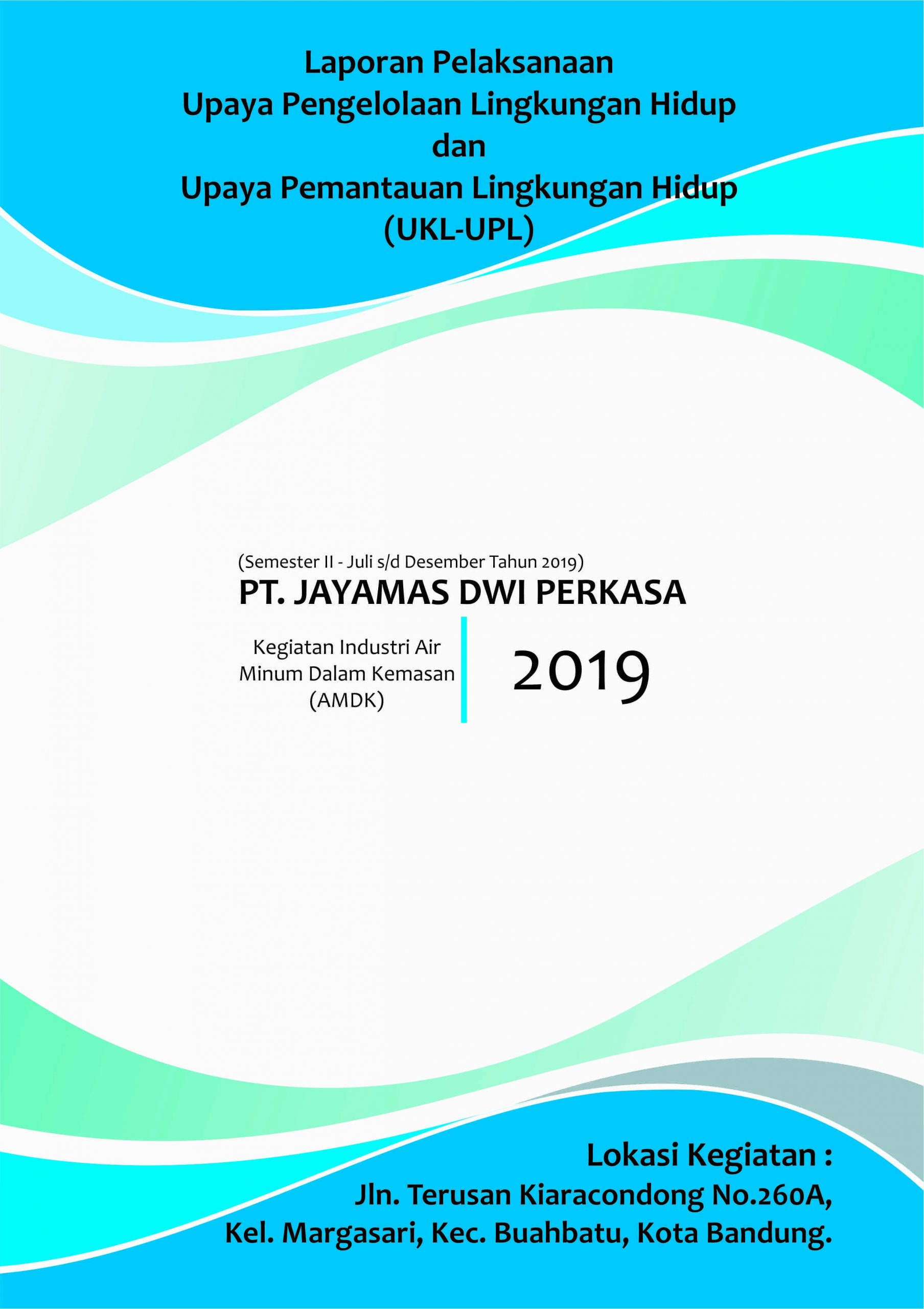 Laporan Pelaksanaan UKL-UPL PT. Jayamas Dwi Perkasa Semester II 2019